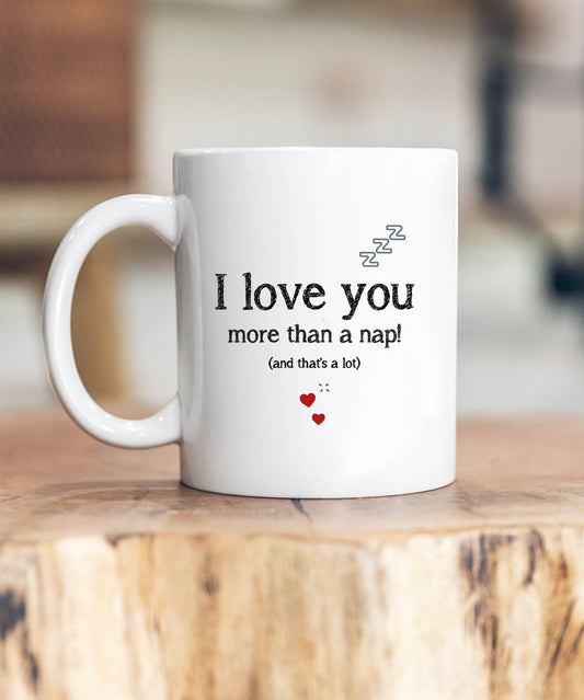 I Love You More Than A Nap Mug